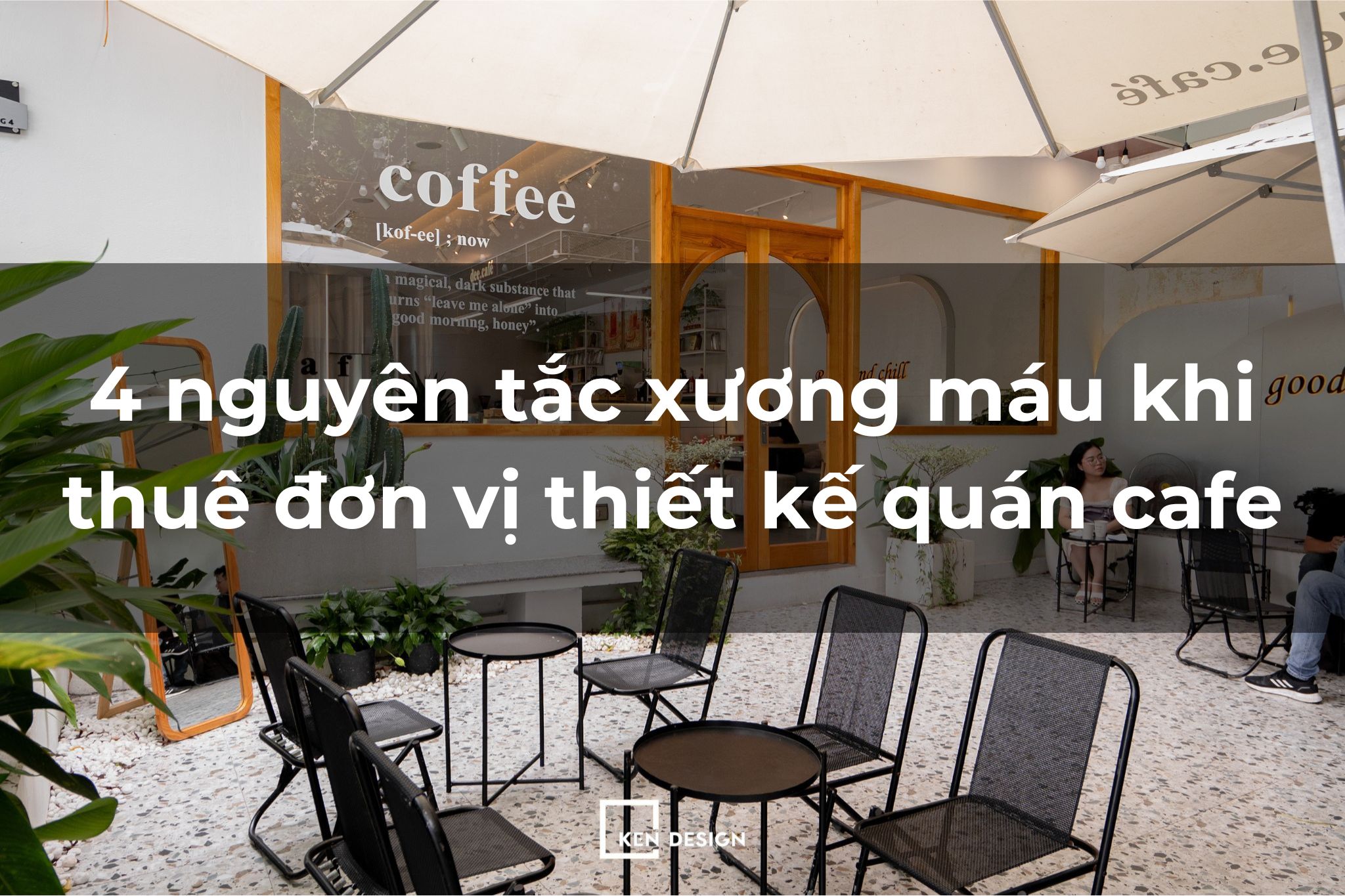 4 nguyên tắc vàng giúp tối ưu chi phí khi làm việc với đơn vị thiết kế quán cafe